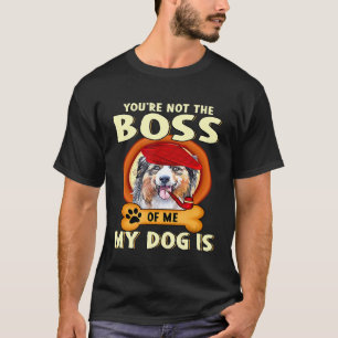 Camiseta Você Não É Meu Chefe Meu Cachorro É