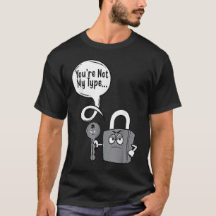 Camiseta Você Não É Meu Tipo Chave de Cadeado Chaveiros