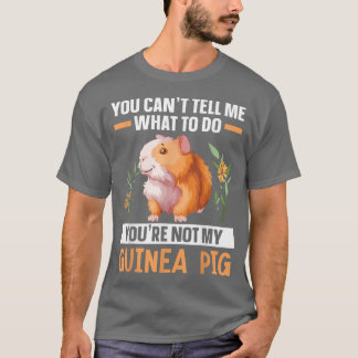 Camiseta Você não é o meu guincho roedor Cavy Furry Pet Ani