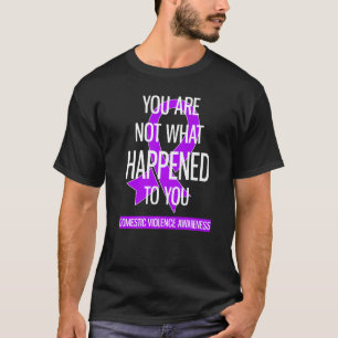 Camiseta Você Não É O Que Aconteceu Com Sua Violência Domés