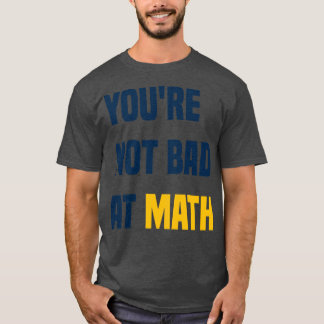 Camiseta Você Não É Ruim Na Citação De Professores Engraçad