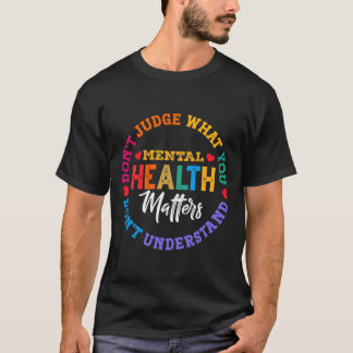 Camiseta Você não entende a consciência da saúde mental ver