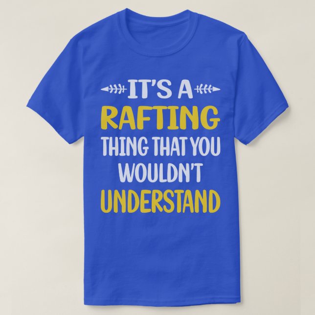 Camiseta Você Não Entenderia Rafting (Frente do Design)