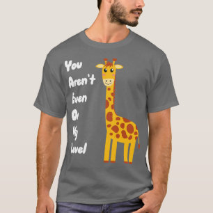 Camiseta Você Não Está Mesmo No Meu Nível 1