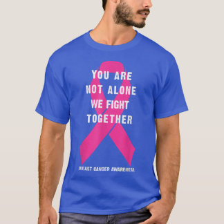 Camiseta Você não está sozinho nós lutamos juntos cancer