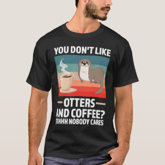 Camiseta você não gosta de lontras e lontra de café