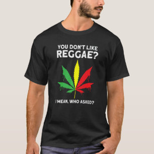 Camiseta você não gosta de reggae Reggae Music Reggae 1