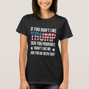 Camiseta Você não gosta de Trump, então provavelmente não v