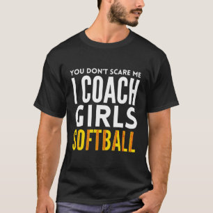 Camiseta Você Não Me Assusta Eu Coach Meninas Softball