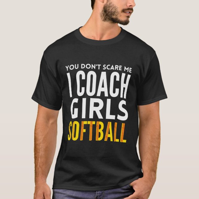 Camiseta Você Não Me Assusta Eu Coach Meninas Softball (Frente)