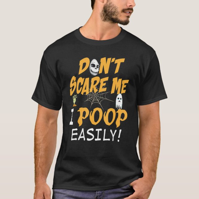 Camiseta Você não me assusta Eu faço cocô facilmente no Dia (Frente)