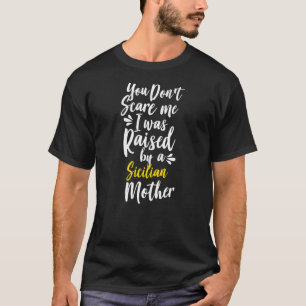 Camiseta Você não me assusta Eu fui criado por um siciliano