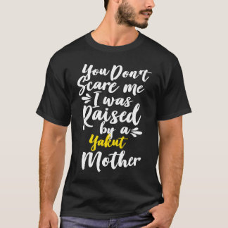 Camiseta Você Não Me Assusta Eu Fui Criado Por Um Yakut