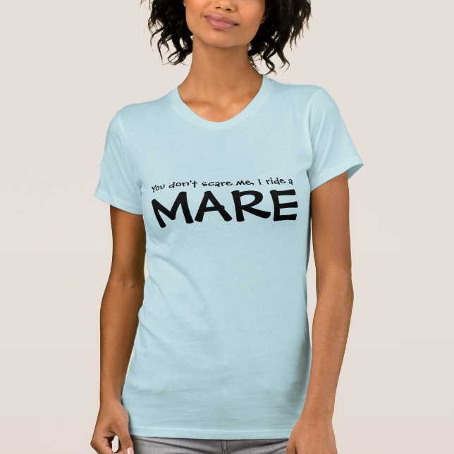 Camiseta Você não me assusta, eu monto uma MARE (Frente)