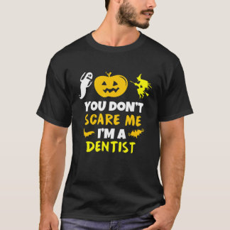 Camiseta Você Não Me Assusta Eu Sou Dentista Fantasia De Ha