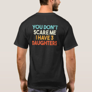 Camiseta Você Não Me Assusta Eu Tenho 3 Filhas