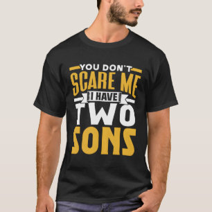 Camiseta Você Não Me Assusta Eu Tenho Dois Filhos Dizendo P