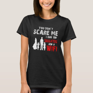 Camiseta Você Não Me Assusta Eu Tenho Duas Filhas E Uma