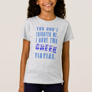 Camiseta Você Não Me Assusta Eu Tenho Duas Yiayias Gregas