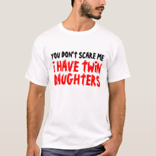 Camiseta Você não me assusta eu tenho filhas gêmeas camiset