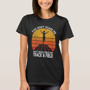Camiseta Você não me assusta, eu treino garotas para rastre