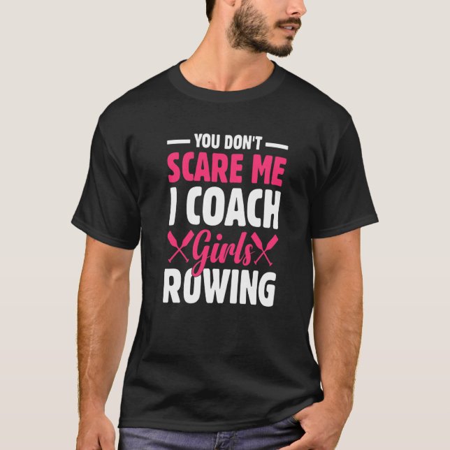 Camiseta Você não me assusta, eu treino moça a remar (Frente)