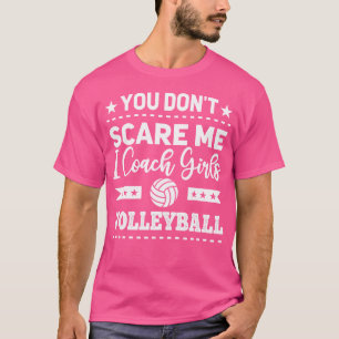 Camiseta Você Não Me Assusta Eu Treino Voleibol Para Menina