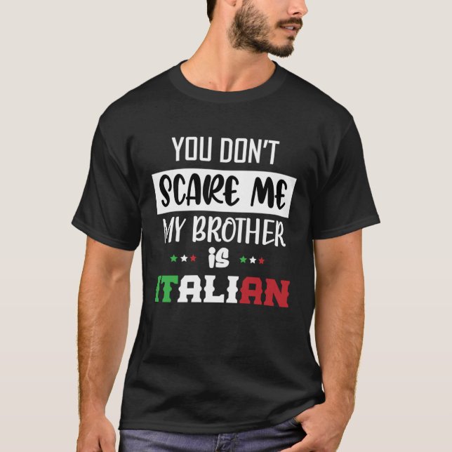 Camiseta Você não me assusta meu irmão é engraçado italiano (Frente)