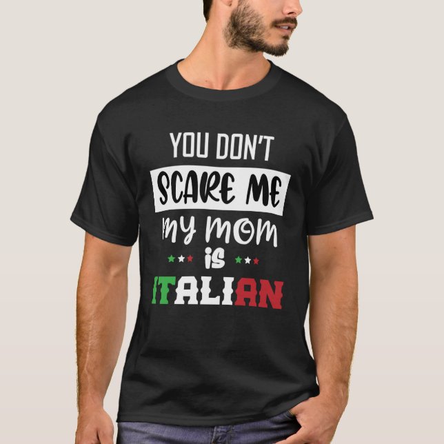 Camiseta Você não me assusta Minha mãe é italiana Itália (Frente)