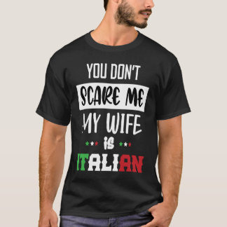 Camiseta Você Não Me Assusta Minha Mulher é Italiana  Itáli