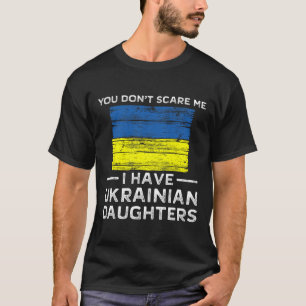 Camiseta Você não me assusta, tenho filhas ucranianas
