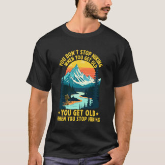 Camiseta Você Não Para de Caminhar Quando Fica Velho Você F