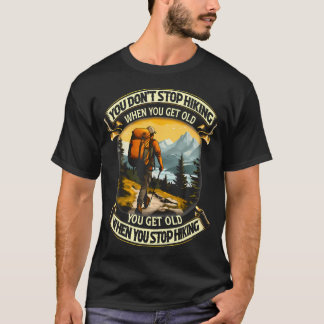 Camiseta Você Não Para de Caminhar Quando Fica Velho Você F