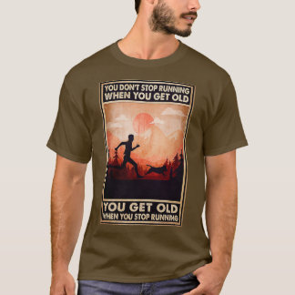 Camiseta Você não pára de correr quando envelhece você fica