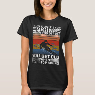 Camiseta Você Não Para de Esquiar Quando Fica Velho Esqui D