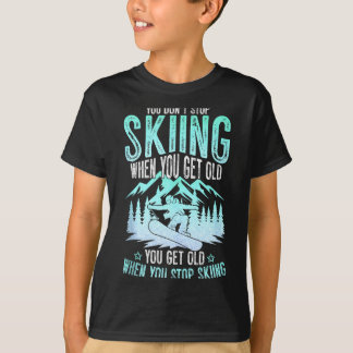 Camiseta Você Não Para de Esquiar Quando Fica Velho Esquiad