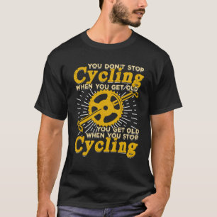 Camiseta Você não pára de pedalar quando envelhece