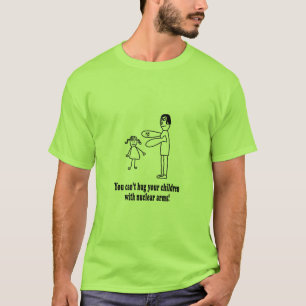 Camiseta Você não pode abraçar suas crianças com braço