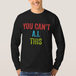 Camiseta Você Não Pode AI Isso