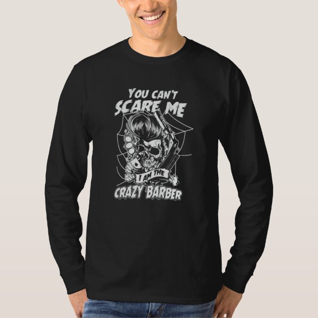 Camiseta Você Não Pode Assustar Barbeiro Louco Melhor Barbe (Frente)