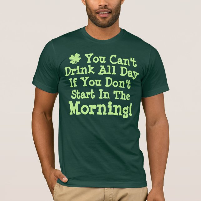 Camiseta Você não pode beber o dia inteiro (Frente)