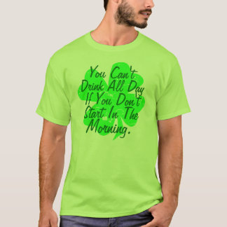 Camiseta Você não pode beber o dia inteiro