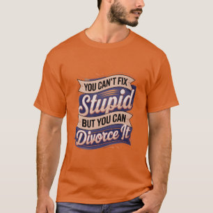 Camiseta Você Não Pode Casar-se com um Idiota Mas Pode Divo