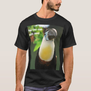 Camiseta Você não pode chupar sementes