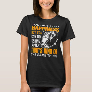 Camiseta Você não pode Comprar a felicidade, mas você pode