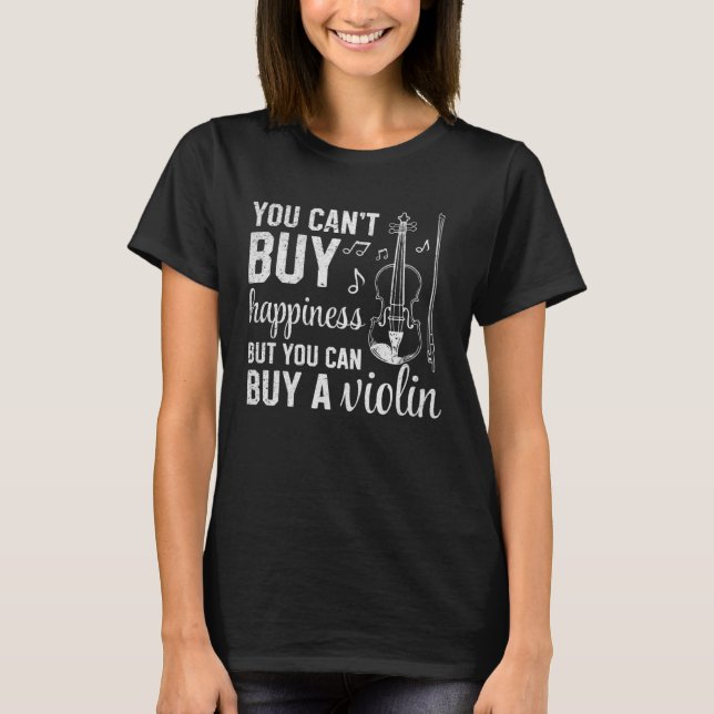Camiseta Você não pode Comprar a felicidade, mas você pode  (Frente)