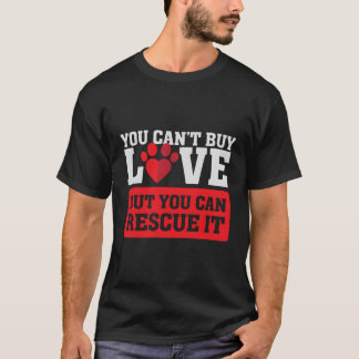 Camiseta Você Não Pode Comprar Amar Mas Pode Resgatá-Lo Fos