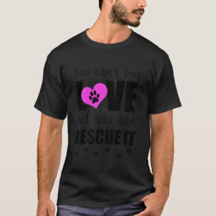 Camiseta Você Não Pode Comprar Amar, Mas Pode Resgatá-Lo Pa