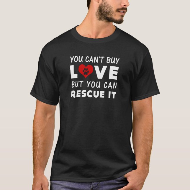 Camiseta Você não pode Comprar amar, mas pode resgatar T-Sh (Frente)