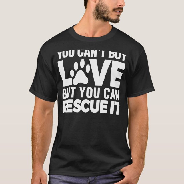 Camiseta Você não pode Comprar amor, mas você pode resgatar (Frente)